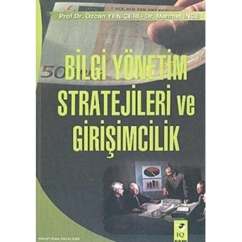 Bilgi Yönetim Stratejileri Ve Girişimcilik Özcan Yeniçeri - Mehmet Ince