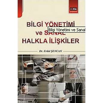 Bilgi Yönetimi Ve Sanal Halkla Ilişkiler Erdal Şencan