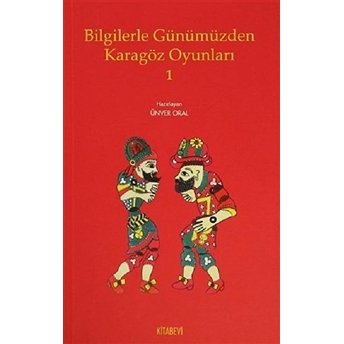 Bilgilerle Günümüzden Karagöz Oyunları 1 Kolektif