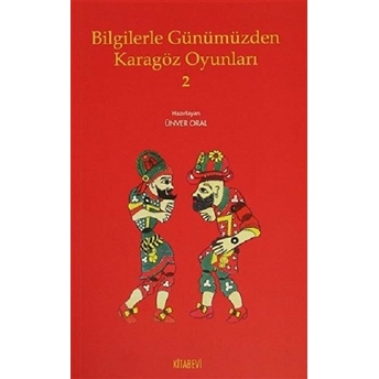 Bilgilerle Günümüzden Karagöz Oyunları 2 Kolektif