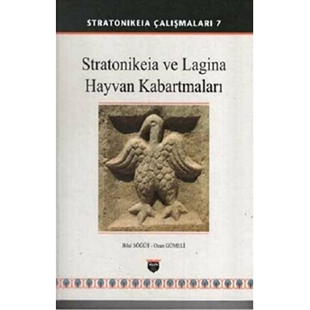 Bilgin Kültür Sanat Yayınları Stratonikeia Ve Lagina Hayvan Kabartmaları (Ciltli)