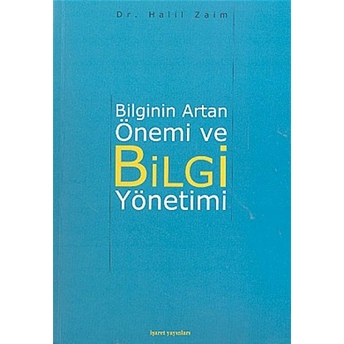 Bilginin Artan Önemi Ve Bilgi Yönetimi-Halil Zaim