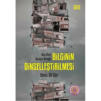 Bilginin Dinselleştirilmesi Deniz Ali Gür