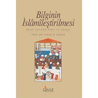 Bilginin Islamileştirilmesi Ismail R. Faruki