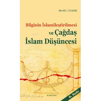 Bilginin Islamileştirilmesi Ve Çagdaş Islam Düşüncesi Mevlüt Uyanık