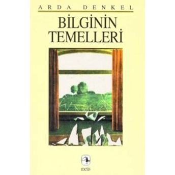 Bilginin Temelleri Arda Denkel