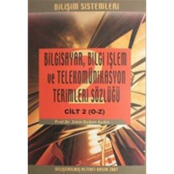 Bilgisayar Bilgi Işlem Ve Telekomünikasyon Terimleri Sözlüğü Cilt 2 (O-Z) Emin Doğan Aydın