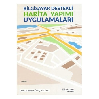 Bilgisayar Destekli Harita Yapımı Uygulamaları Ibrahim Öztuğ Bildirici