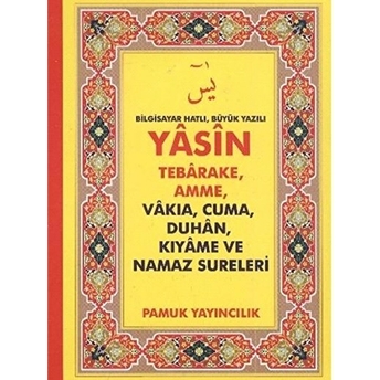 Bilgisayar Hatlı, Büyük Yazılı Yasin, Tebarake, Amme, Vakıa, Cuma, Duhan, Kıyame Ve Namaz Sureleri (Yas-075/P10) Kolektif