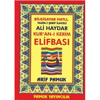 Bilgisayar Hatlı Yasin-I Şerif Ilaveli Ali Haydar Kur’an-I Kerim Elifbası (Elifba-006) Abdullah Ibni Eyyub