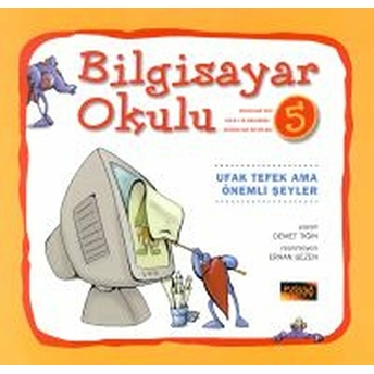 Bilgisayar Okulu 5 - Ufak Tefek Önemli Şeyler