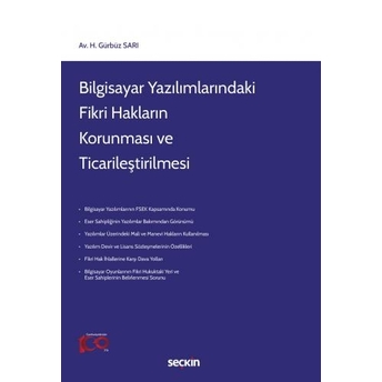 Bilgisayar Yazılımlarındaki Fikri Hakların Korunması Ve Ticarileştirilmesi H. Gürbüz Sarı