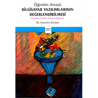 Bilgisayar Yazılımlarının Değerlendirilmesi Kavramlar, Teknikler, Araçlar Ve Uygulama Nurettin Şimşek