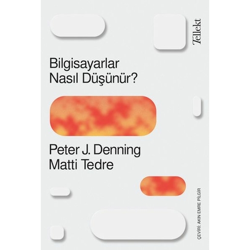 Bilgisayarlar Nasıl Düşünür? Peter J. Denning - Matti Tedre