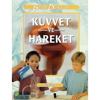 Bilim Dünyası - Kuvvet Ve Hareket