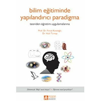 Bilim Eğitiminde Yapılandırıcı Paradigma Fitnat Köseoğlu