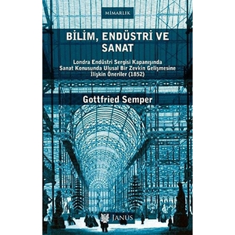 Bilim, Endüstri Ve Sanat - Gottfried Semper