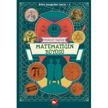 Bilim Gezginleri Serisi-2 Matematiğin Büyüsü Mehmet Sağbaş