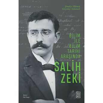 Bilim Ile Bilim Tarihi Arasında Salih Zeki