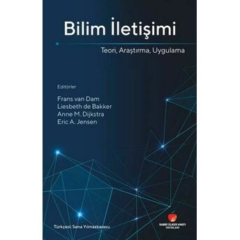 Bilim Iletişimi Teori Araştırma Uygulama Frans Van Dam, Liesbeth De Bakker, Anne M. Dijkstra, Eric A. Jensen