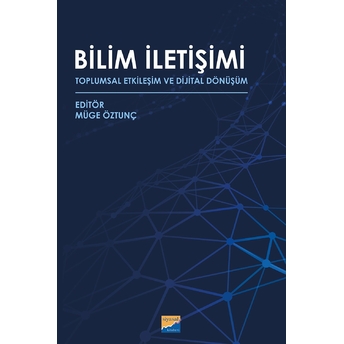 Bilim Iletişimi - Toplumsal Etkileşim Ve Dijital Dönüşüm Kolektif