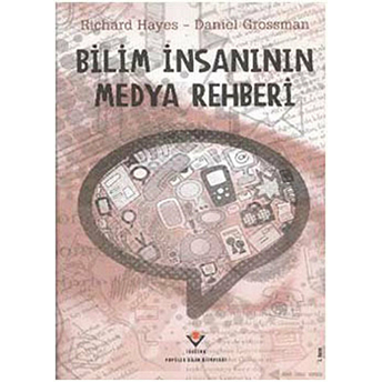 Bilim Insanının Medya Rehberi (Ciltli) Richard Hayes