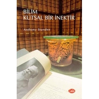 Bilim Kutsal Bir Inektir Anthony Standen