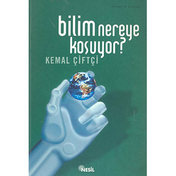 Bilim Nereye Koşuyor? Kemal Çiftci