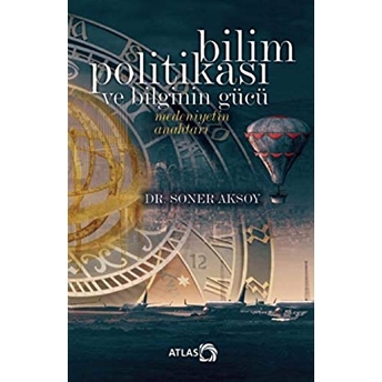 Bilim Politikası Ve Bilginin Gücü Soner Aksoy