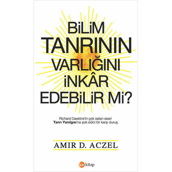 Bilim Tanrının Varlığını Inkar Edebilir Mi? Amir D. Aczel