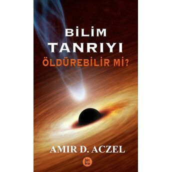 Bilim Tanrıyı Öldürebilir Mi? Amir D. Aczel