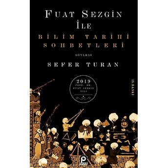 Bilim Tarihi Sohbetleri Fuat Sezgin