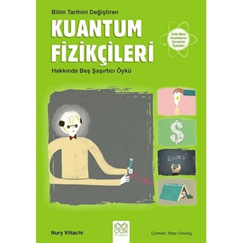 Bilim Tarihini Değiştiren Kuantum Fizikçileri Hakkında Beş Şaşırtıcı Öykü Nury Vittachi