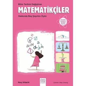 Bilim Tarihini Değiştiren Matematikçiler Hakkında Beş Şaşırtıcı Öykü Nury Vittachi