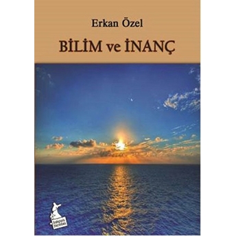 Bilim Ve Inanç Serkan Özel