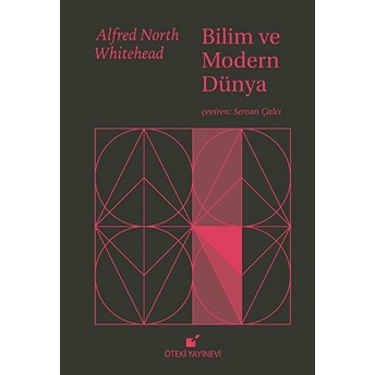 Bilim Ve Modern Dünya - 1925 Lowell Dersleri Alfred North Whitehead