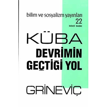 Bilim Ve Sosyalizm Yayınları Küba: Devrimin Geçtiği Yol