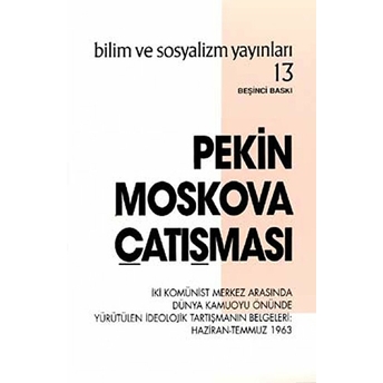 Bilim Ve Sosyalizm Yayınları Pekin Moskova Çatışması