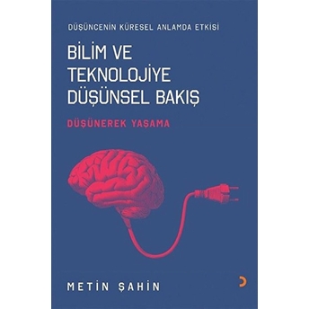 Bilim Ve Teknolojiye Düşünsel Bakış - Metin Şahin