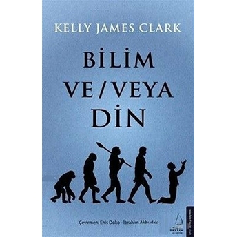 Bilim Ve - Veya Din Kelly James Clark