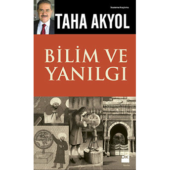 Bilim Ve Yanılgı Taha Akyol