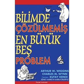 Bilimde Çözülmemiş En Büyük Beş Problem Charles M. Wynn