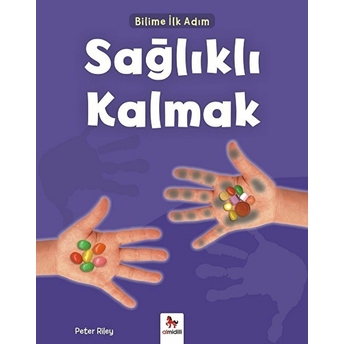 Bilime Ilk Adım - Sağlıklı Kalmak Peter Riley