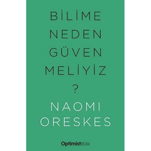 Bilime Neden Güvenmeliyiz? - Naomi Oreskes