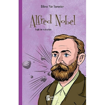 Bilime Yön Verenler: Alfred Nobel M.murat Sezer