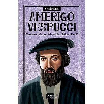 Bilime Yön Verenler: Amerigo Vespucci Turan Tektaş