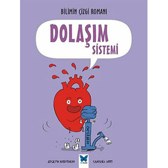 Bilimin Çizgi Romanı - Dolaşım Sistemi Joseph Midthun, Samuel Hiti