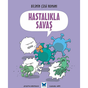 Bilimin Çizgi Romanı - Hastalıkla Savaş Joseph Midthun