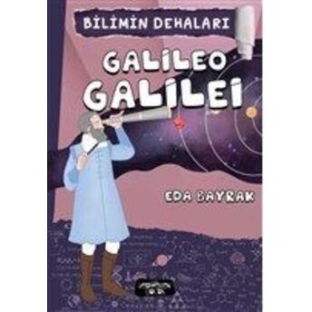 Bilimin Dehaları - Galileo Galilei Eda Bayrak