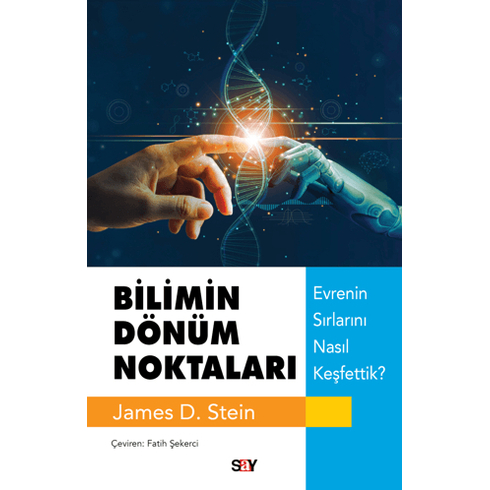 Bilimin Dönüm Noktaları - Evrenin Sırlarını Nasıl Keşfettik? James D. Stein